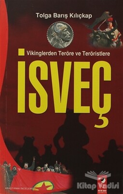 Vikinglerden Teröre ve Teröristlere İsveç - IQ Kültür Sanat Yayıncılık