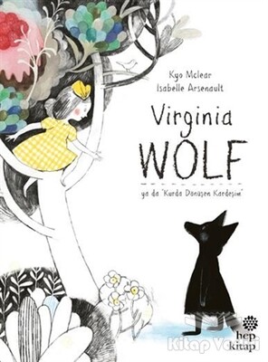 Virginia Wolf Ya Da Kurda Dönüşen Kardeşim - Hep Kitap