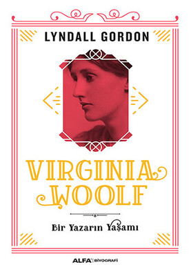 Virginia Woolf - Bir Yazarın Yaşamı - Alfa Yayınları