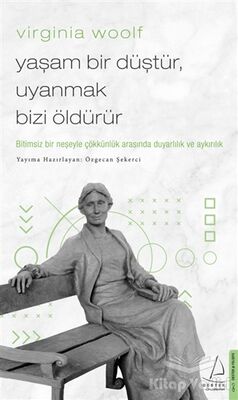 Virginia Woolf - Yaşam Bir Düştür, Uyanmak Bizi Öldürür - 1