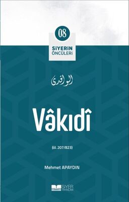 Vâkıdî - Siyerin Öncüleri 8 - 1