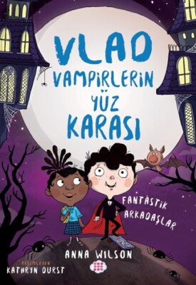 Vlad - Vampirlerin Yüz Karası 2 - Fantastik Arkadaşlar - Dokuz Çocuk Yayınları