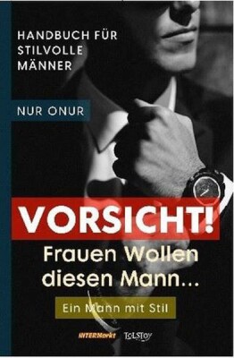 Vorsicht! Frauen Wollen diesen Mann… - Tolstoy