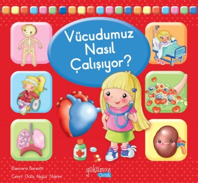 Vücudumuz Nasıl Çalışıyor? - Yakamoz Yayınları