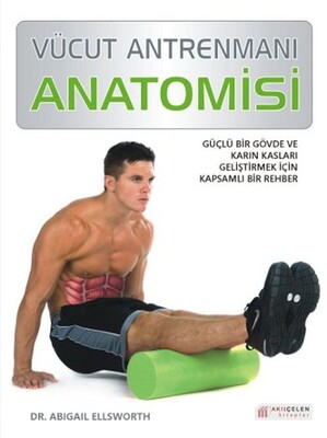 Vücut Antrenmanı Anatomisi - Akılçelen Kitaplar