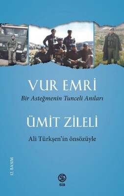 Vur Emri - Bir Asteğmenin Tunceli Anıları - Sia Kitap