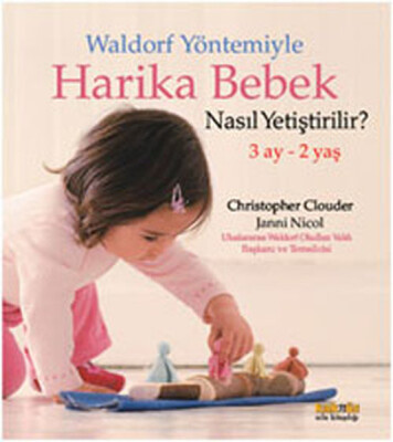 Waldorf Yöntemiyle Harika Bebek Nasıl Yetiştirilir? (3 Ay-2 Yaş) - Kaknüs Yayınları