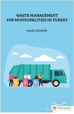 Waste Management For Municipalities In Turkey - Hiperlink Yayınları