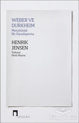 Weber ve Durkheim - Metodolojik Bir Karşılaştırma - Dergah Yayınları