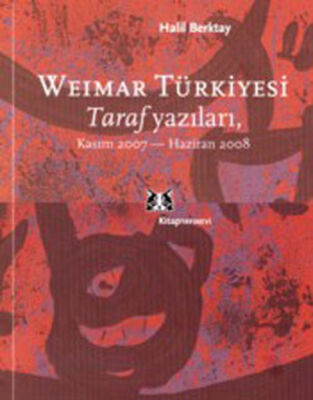 Weimar Türkiyesi Taraf Yazıları Kasım 2007- Haziran 2008 - 1
