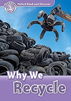 Why We Recycle (Oxford Read And Discover Level 4) - Oxford University Press