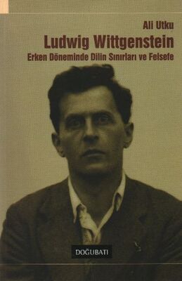 Wittgenstein Erken Döneminde Dilin Sınırları ve Felsefe - 1