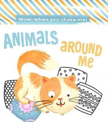 Wow When You Shake: Animals Around Me - Yoyo Books