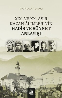 XIX. ve XX. Asır Kazan Alimlerinin Hadis ve Sünnet Anlayışı - Fecr Yayınları