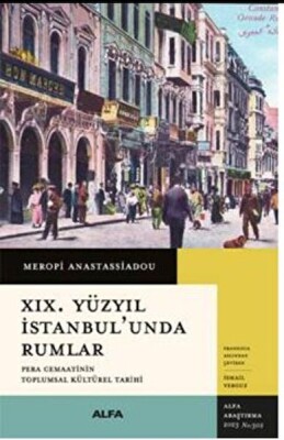 XIX. Yüzyıl İstanbul’unda Rumlar - Alfa Yayınları