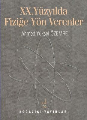 XX. Yüzyılda Fiziğe Yön Verenler - 1