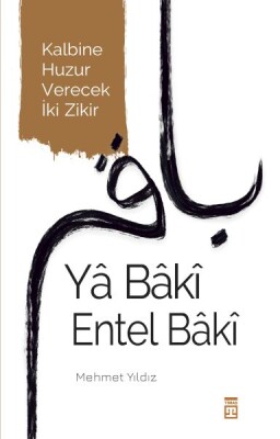 Yâ Bâkî Entel Bâkî - Timaş Yayınları