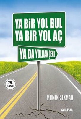 Ya Bir Yol Bul Ya Bir Yol Aç Ya da Yoldan Çekil - Alfa Yayınları
