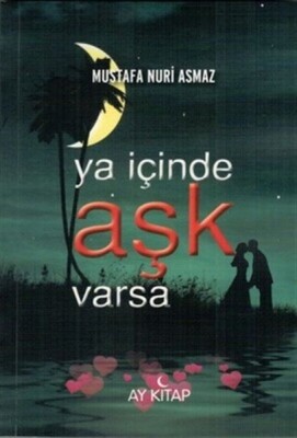 Ya İçinde Aşk Varsa - Ay Kitap