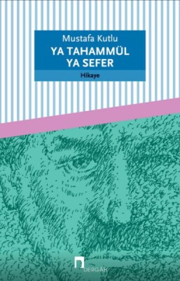 Ya Tahammül Ya Sefer - Dergah Yayınları