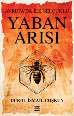 Yaban Arısı – Avrupa’Da İlk Selçuklu - Dokuz Yayınları