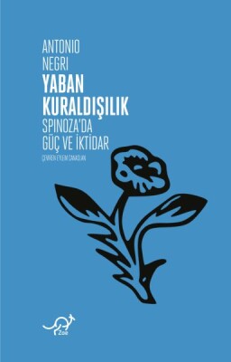 Yaban Kuraldışılık - Spinoza’da Güç ve İktidar - Zoe Kitap