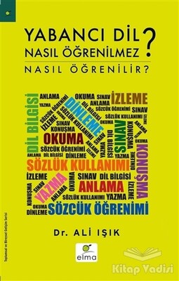 Yabancı Dil Nasıl Öğrenilmez? - Elma Yayınevi