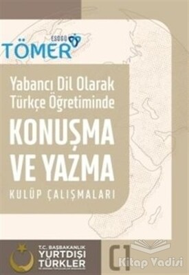 Yabancı Dil Olarak Türkçe Öğretiminde Konuşma ve Yazma Kulüp Çalışmaları C1 - Yade Kitap