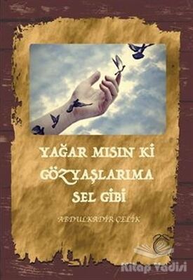 Yağar mısın ki Gözyaşlarıma Sel Gibi - 1