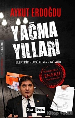 Yağma Yıllar - Siyah Beyaz Yayınları