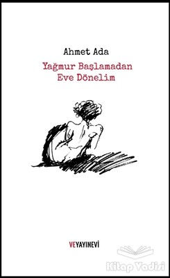 Yağmur Başlamadan Eve Dönelim - Ve Yayınevi