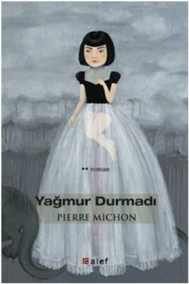 Yağmur Durmadı - Alef Yayınevi