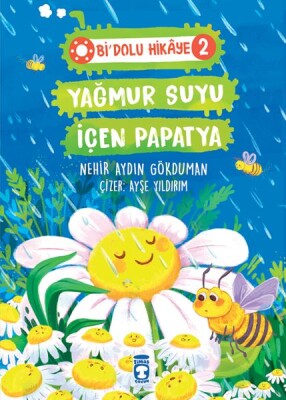 Yağmur Suyu İçen Papatya - Bi Dolu Hikaye 2 - Timaş Çocuk