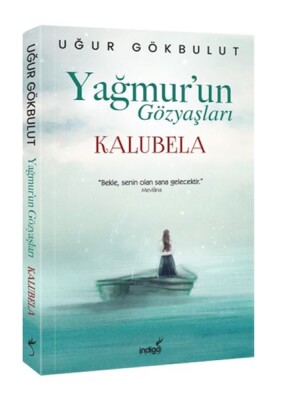 Yağmur’un Gözyaşları - Kalubela - İndigo Kitap