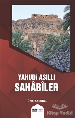 Yahudi Asıllı Sahabiler - Siyer Yayınları