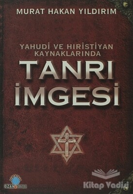 Yahudi ve Hıristiyan Kaynaklarında Tanrı İmgesi - Ozan Yayıncılık