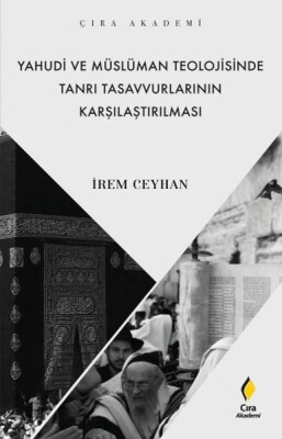 Yahudi ve Müslüman Teolojisinde Tanrı Tasavvurlarının Karşılaştırılması - Çıra Akademi