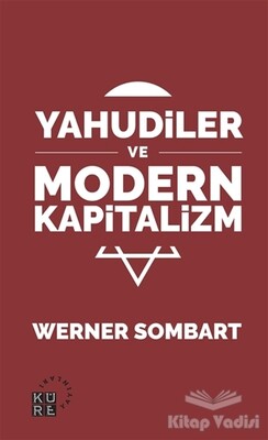 Yahudiler ve Modern Kapitalizm - Küre Yayınları