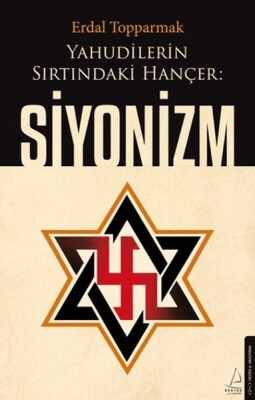 Yahudilerin Sırtındaki Hançer: Siyonizm - Destek Yayınları