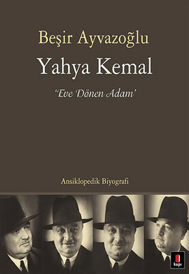 Yahya Kemal: Eve Dönen Adam - Kapı Yayınları