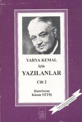 Yahya Kemal İçin Yazılanlar 2. Cilt - İstanbul Fetih Cemiyeti Yayınları