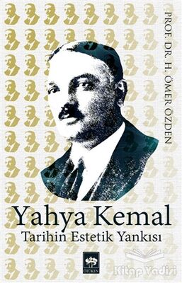 Yahya Kemal Tarihin Estetik Yankısı - 1