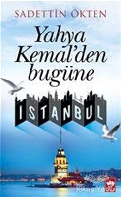 Yahya Kemal'den Bugüne İstanbul - Ötüken Neşriyat