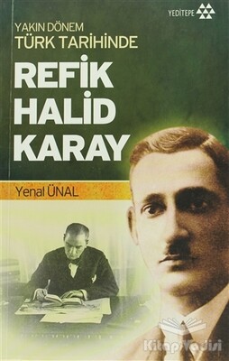 Yakın Dönem Türk Tarihinde Refik Halid Karay - Yeditepe Yayınevi