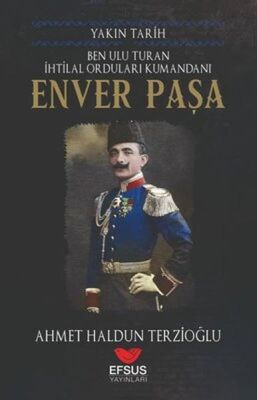 Yakın Tarih Enver Paşa - 1