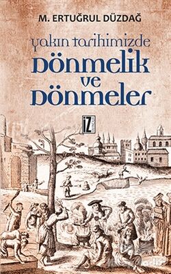 Yakın Tarihimizde Dönmelik ve Dönmeler - 1