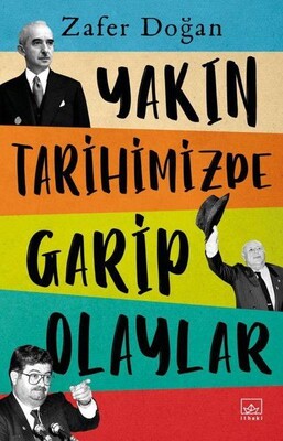 Yakın Tarihimizde Garip Olaylar - İthaki Yayınları