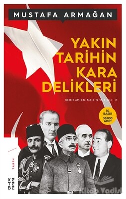 Yakın Tarihin Kara Delikleri - Ketebe Yayınları