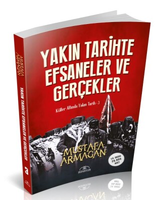 Yakın Tarihte Efsaneler ve Gerçekler - Hümayun Yayınları