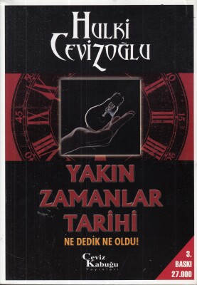 Yakın Zamanlar Tarihi - Ne Dedik Ne Oldu ! - Ceviz Kabuğu Yayınları